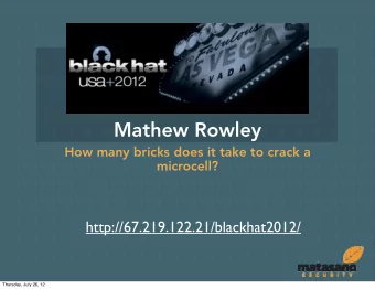 Mathew Rowley  How many bricks does it take to crack a  microcell?