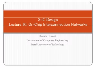 SoC Design Lecture 10: On-Chip Interconnection Networks Lecture 10: On Chip Interconnection