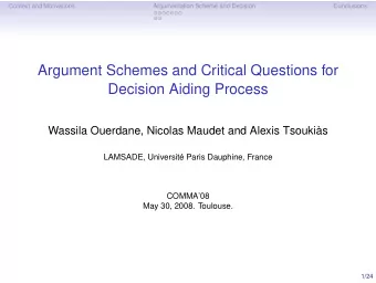 Argument Schemes and Critical Questions for  Decision Aiding Process  Wassila Ouerdane, Nicolas
