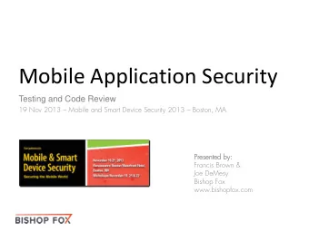 Mobile Application Security  Testing and Code Review 19 Nov 2013  Mobile and Smart Device