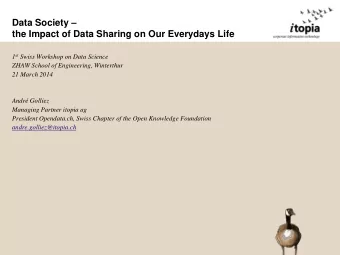 Data Society   the Impact of Data Sharing on Our Everydays Life 1 st Swiss Workshop on Data