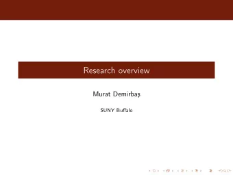 Research overview  Murat Demirba  SUNY Buffalo 1 Wireless Sensor Networks 2 Smartphones 3 Cloud