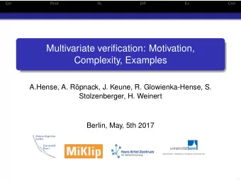 Multivariate verification: Motivation,  Complexity, Examples  A.Hense, A. R  opnack, J. Keune, R.