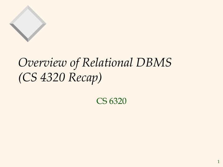 overview of relational dbms cs 4320 recap