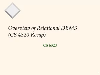Overview of Relational DBMS   (CS 4320 Recap)  CS 6320  1  Overview  2  Architecture of database