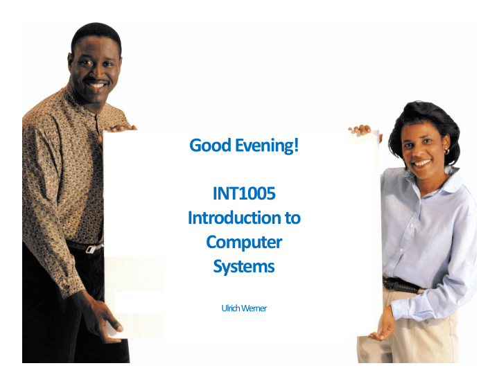 good evening int1005 introduction to computer systems