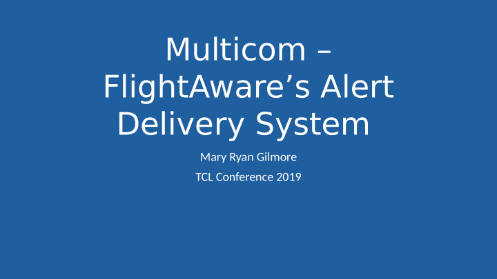 multicom flightaware s alert delivery system