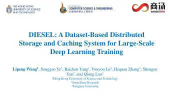 Storage and Caching System for Large-Scale  Deep Learning Training Lipeng Wang 1 , Songgao Ye 2 ,
