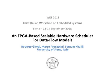 An FPGA-Based Scalable Hardware Scheduler  For Data-Flow Models  Roberto Giorgi, Marco Procaccini,