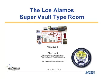 The Los Alamos  Super Vault Type Room  May, 2008  Alex Kent  Advanced Computing Solutions