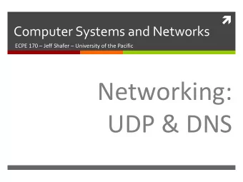 Networking:  UDP &amp; DNS  2  Lab Schedule  Activities  Assignments Due  This Week  Lab 9