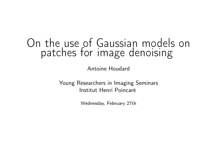 on the use of gaussian models on patches for image