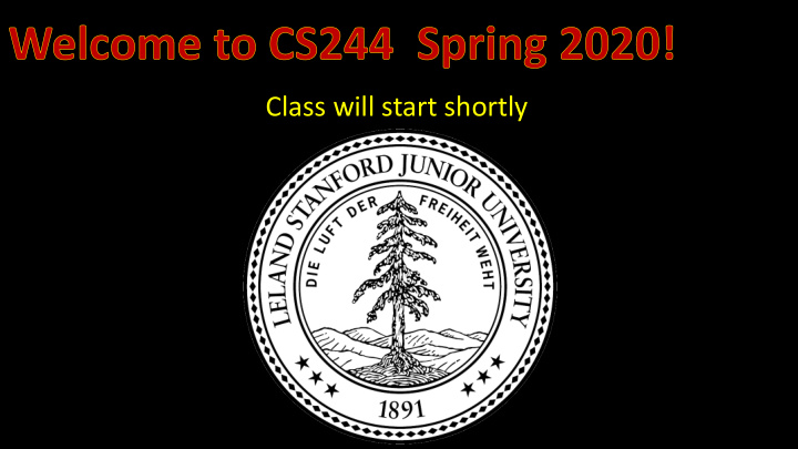 class will start shortly cs244 online for covid 19