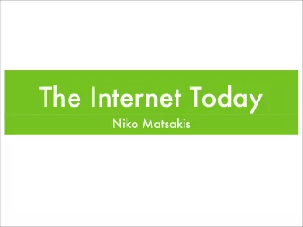 The Internet Today  Niko Matsakis  Outline   Summaries of:   End-to-End Arguments in System