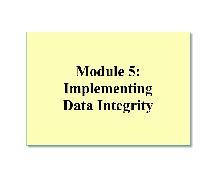 module 5 implementing data integrity overview