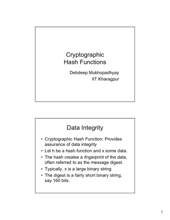 Cryptographic  Hash Functions  Debdeep Mukhopadhyay  IIT Kharagpur  Data Integrity