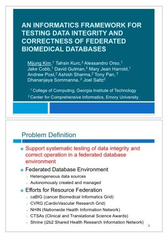AN INFORMATICS FRAMEWORK FOR  TESTING DATA INTEGRITY AND  CORRECTNESS OF FEDERATED  BIOMEDICAL
