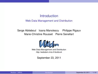 Introduction  Web Data Management and Distribution  Serge Abiteboul  Ioana Manolescu  Philippe