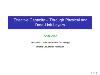 Effective Capacity  Through Physical and  Data-Link Layers  Sami Akin  Institute of