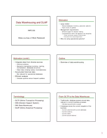 Data Warehousing and OLAP   Large retailer   Several databases: inventory, personnel, sales