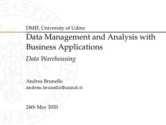 Data Management and Analysis with  Business Applications  Data Warehousing  Andrea Brunello