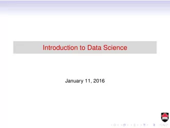 Introduction to Data Science  January 11, 2016  About this course  DATA 5000: Introduction to Data