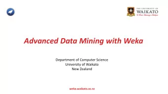 Advanced Data Mining with Weka  Department of Computer Science  University of Waikato  New Zealand