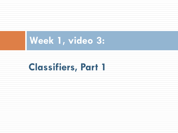 week 1 video 3 classifiers part 1 prediction