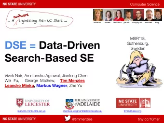 DSE = Data-Driven  Gothenburg,  Sweden  Search-Based SE  Vivek Nair, Amritanshu Agrawal, Jianfeng