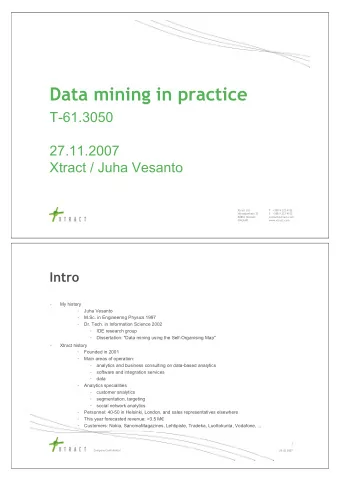 Data mining in practice  T-61.3050  27.11.2007  Xtract / Juha Vesanto  Xtract Ltd  T   +358 9 222