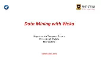 Data Mining with Weka Department of Computer Science University of Waikato New Zealand