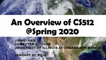 An Overview of CS512  @Spring 2020  JIAWEI HAN  COMPUTER SCIENCE  UNIVERSITY OF ILLINOIS AT