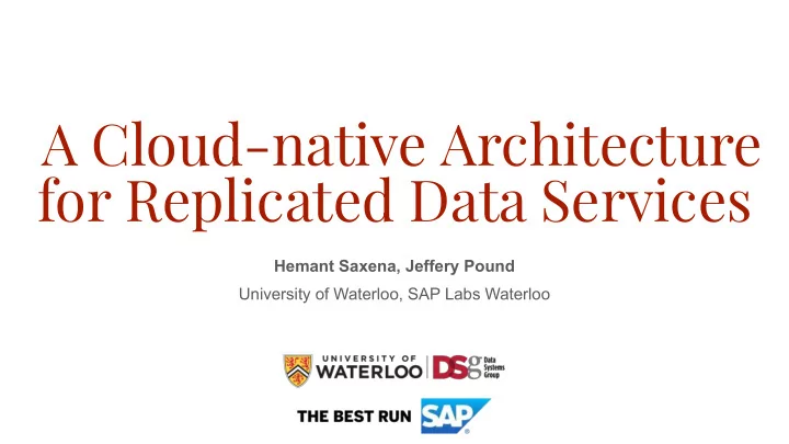a cloud native architecture for replicated data services