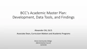 BCCs Academic Master Plan:  Development, Data Tools, and Findings  Alexander Ott, Ed.D.