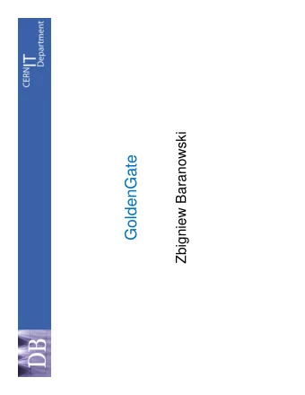 GoldenGate  GoldenGate  Outline   What is GoldenGate?   Architecture  Architecture