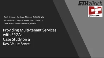 with FP  FPGAs:  Cas  ase Stu  tudy on  on a  a  Key-Value Store  FPGAs in the Cloud  Wider