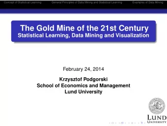 The Gold Mine of the 21st Century  Statistical Learning, Data Mining and Visualization  February