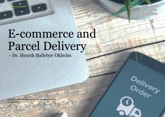 Parcel Delivery  - Dr. Henrik Ballebye Okholm  Ninth bi-annual Postal Economics Conference,