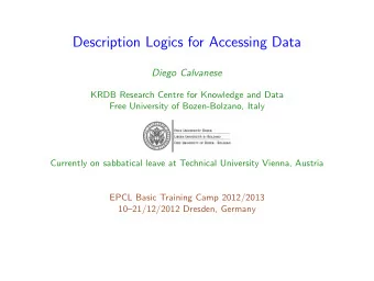 Description Logics for Accessing Data  Diego Calvanese  KRDB Research Centre for Knowledge and Data
