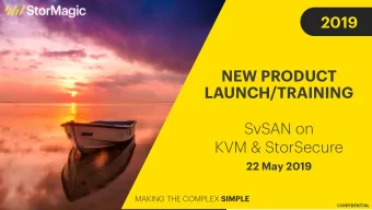2019  2019  NEW PRODUCT  LAUNCH/TRAINING  SvSAN on  KVM &amp; StorSecure  22 May 2019 MAKING THE