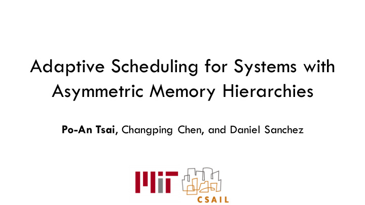adaptive scheduling for systems with asymmetric memory