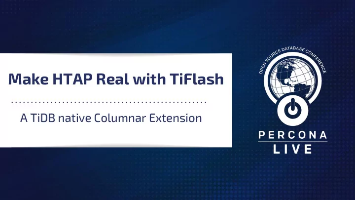 make htap real with tiflash