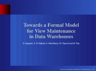 Towards a Formal Model  for View Maintenance  in Data Warehouses  D. Agrawal, A. El Abbadi, A.