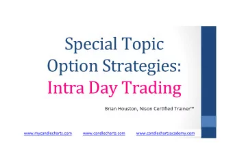 Special Topic  Option Strategies:  Intra Day Trading  Brian Houston, Nison Cer0fied Trainer