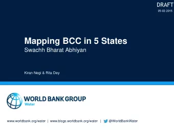 Mapping BCC in 5 States  Swachh Bharat Abhiyan  Kiran Negi &amp; Rita Dey  www.worldbank.org/water
