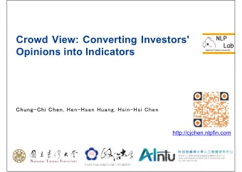 Crowd View: Converting Investors'  Opinions into Indicators  Chung-Chi Chen, Hen-Hsen Huang,