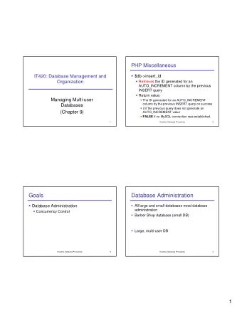 Goals  Database Administration  All large and small databases need database  Database