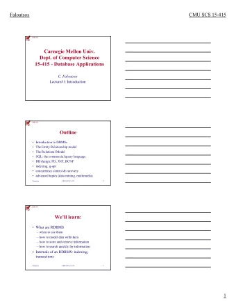 Carnegie Mellon Univ.  Dept. of Computer Science  15-415 - Database Applications  C. Faloutsos