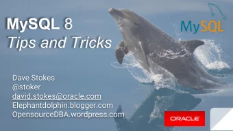 MySQL 8  Tips and Tricks  Dave Stokes  @stoker  david.stokes@oracle.com