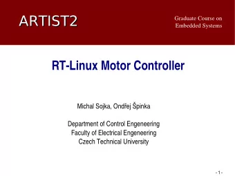 ARTIST2  ARTIST2  Graduate Course on  Embedded Systems  RT-Linux Motor Controller  Michal Sojka,